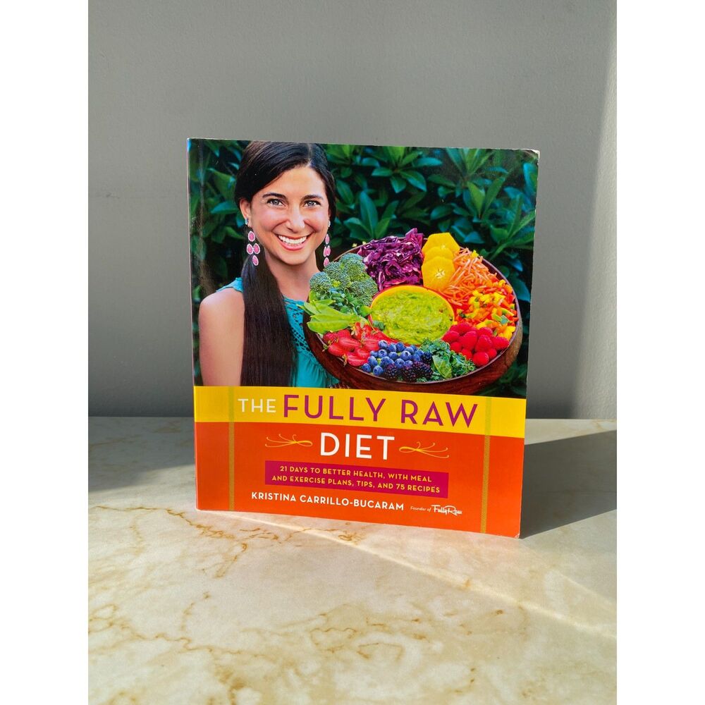 Fully Raw Diet by Kristina Carrillo- Bucaram